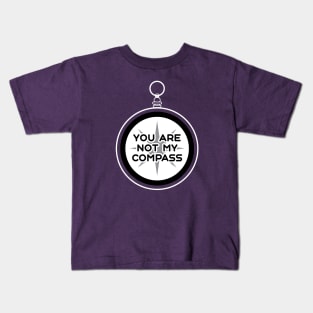 You are Not My Compass | Life | Choices | Quotes | Purple Kids T-Shirt